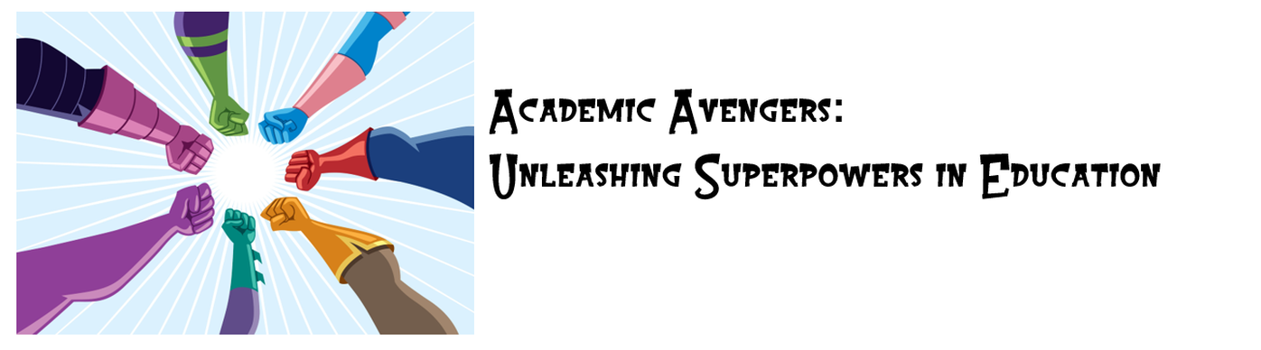 Image of 7 fists in superhero outfits punching towards the sky. Conference theme is introduced as Academic Avengers: Unleashing Superpowers in Education